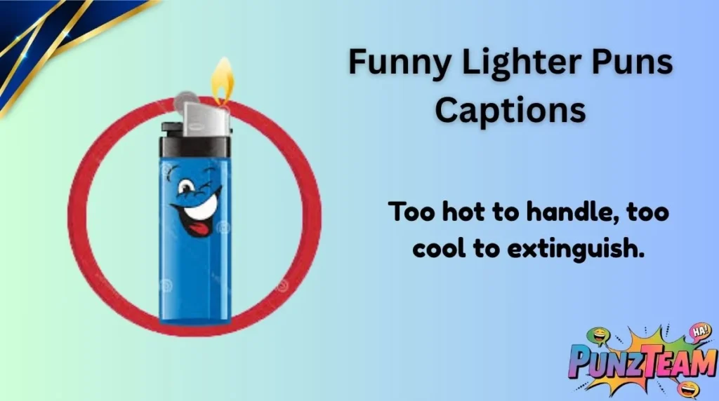 Funny Lighter Puns Captions