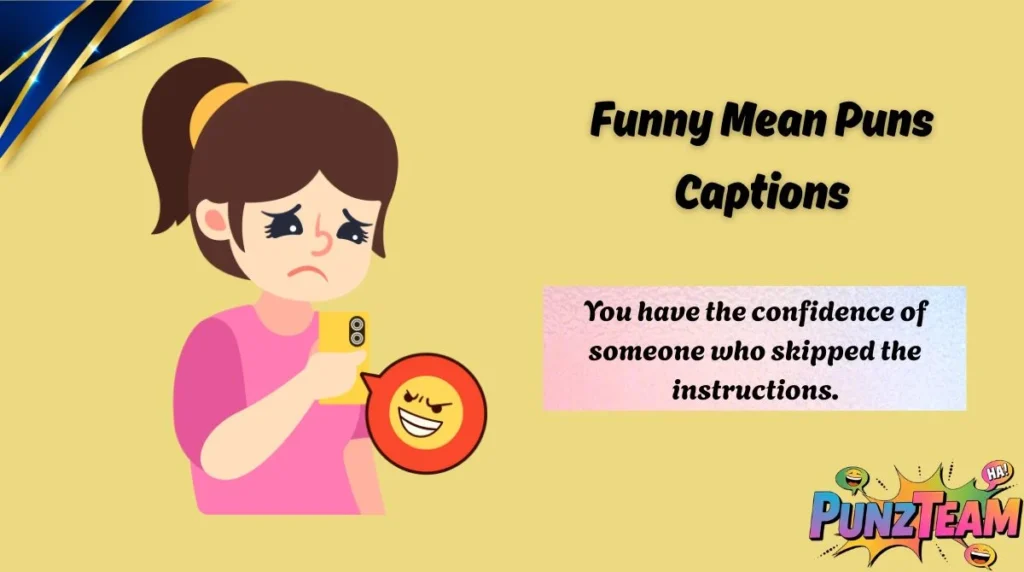 Funny Mean Puns Captions