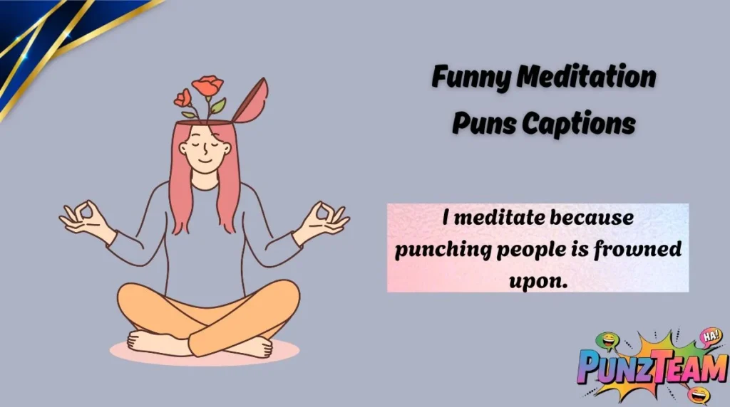 Funny Meditation Puns Captions