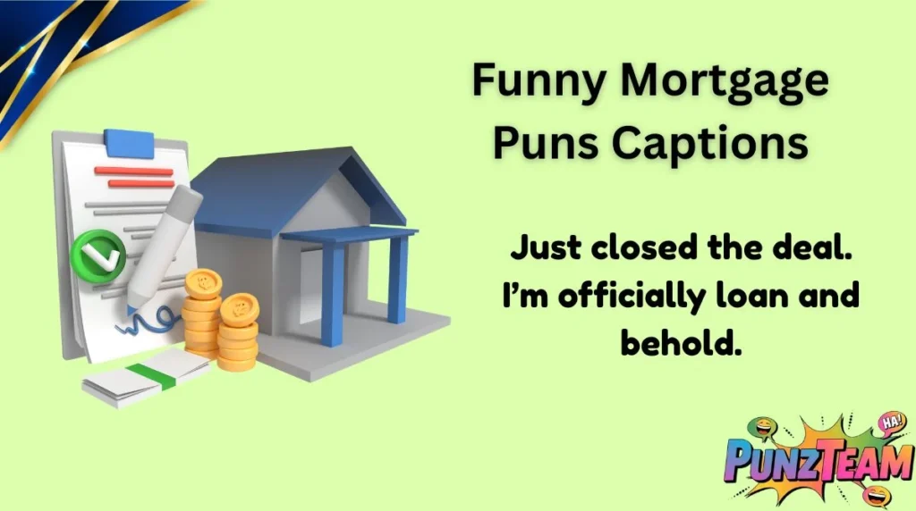 Funny Mortgage Puns Captions
