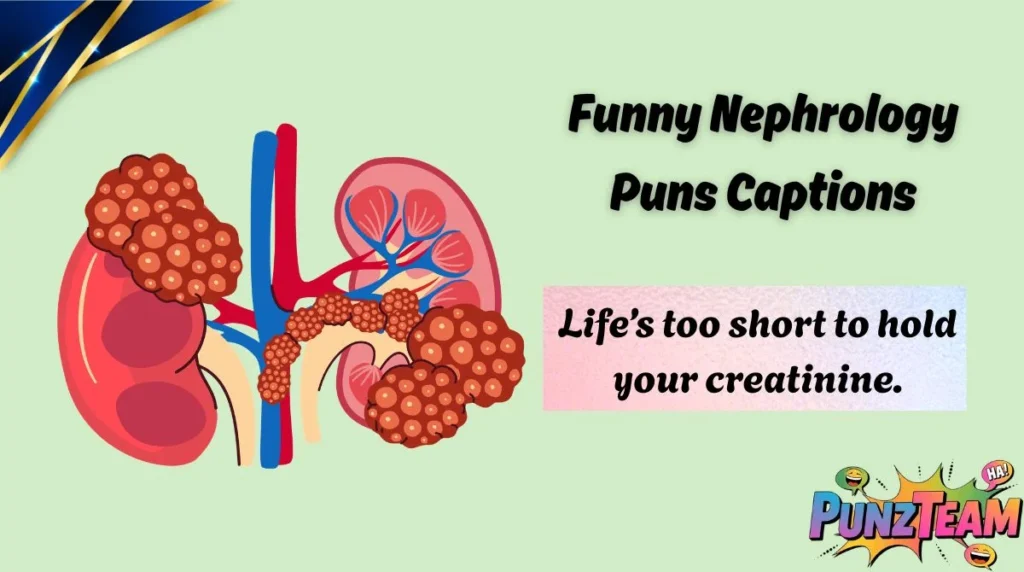 Funny Nephrology Puns Captions
