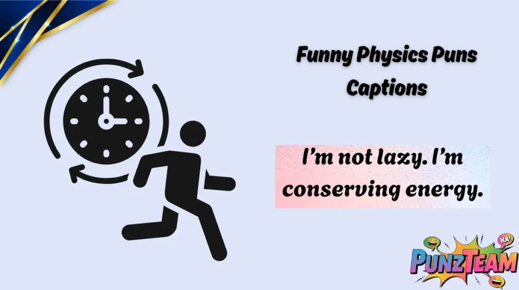 Funny Physics Puns Captions