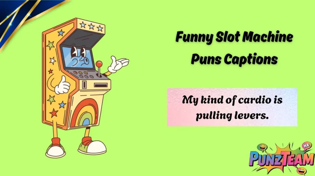 Funny Slot Machine Puns Captions