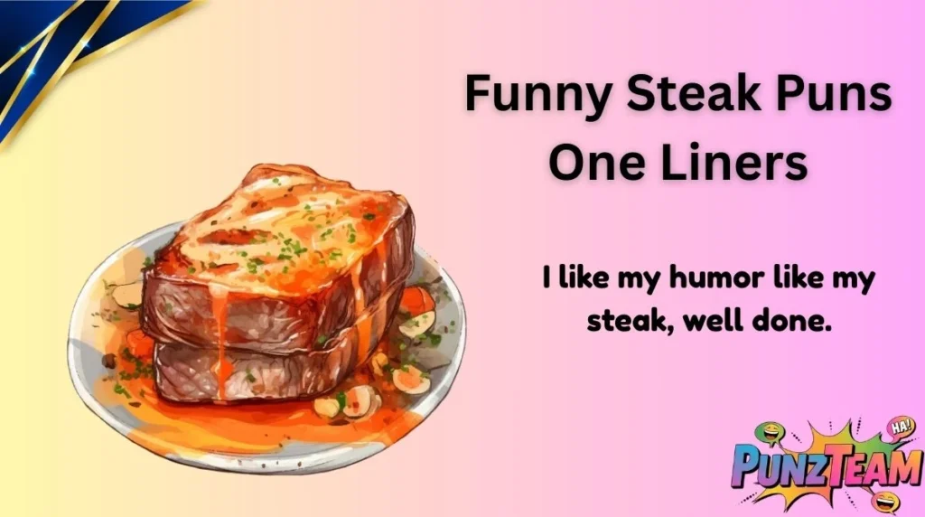 Funny Steak Puns One Liners