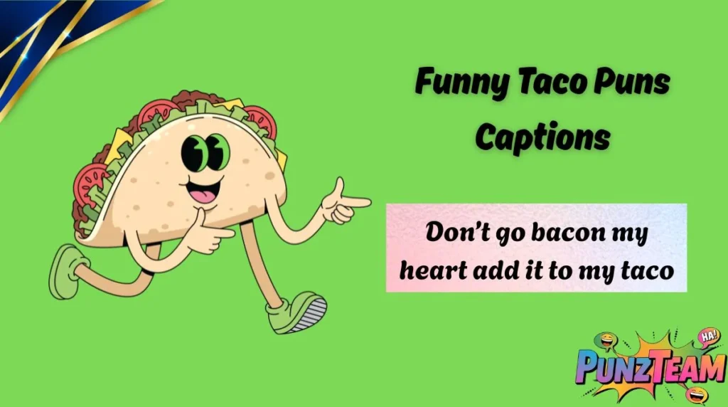 Funny Taco Puns Captions