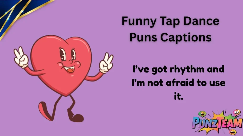 Funny Tap Dance Puns Captions