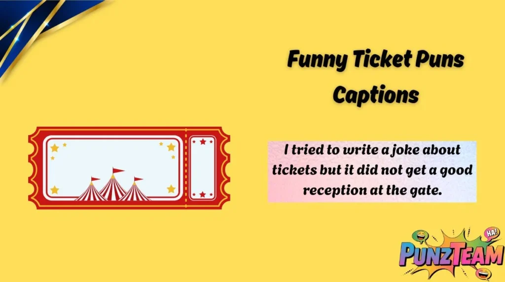 Funny Ticket Puns Captions