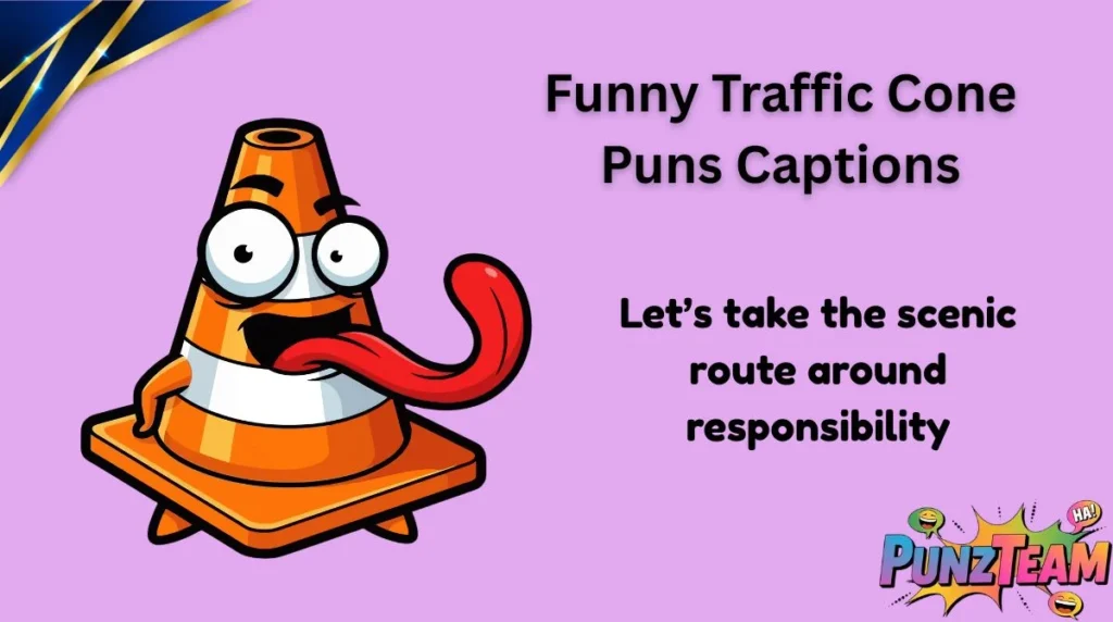 Funny Traffic Cone Puns Captions