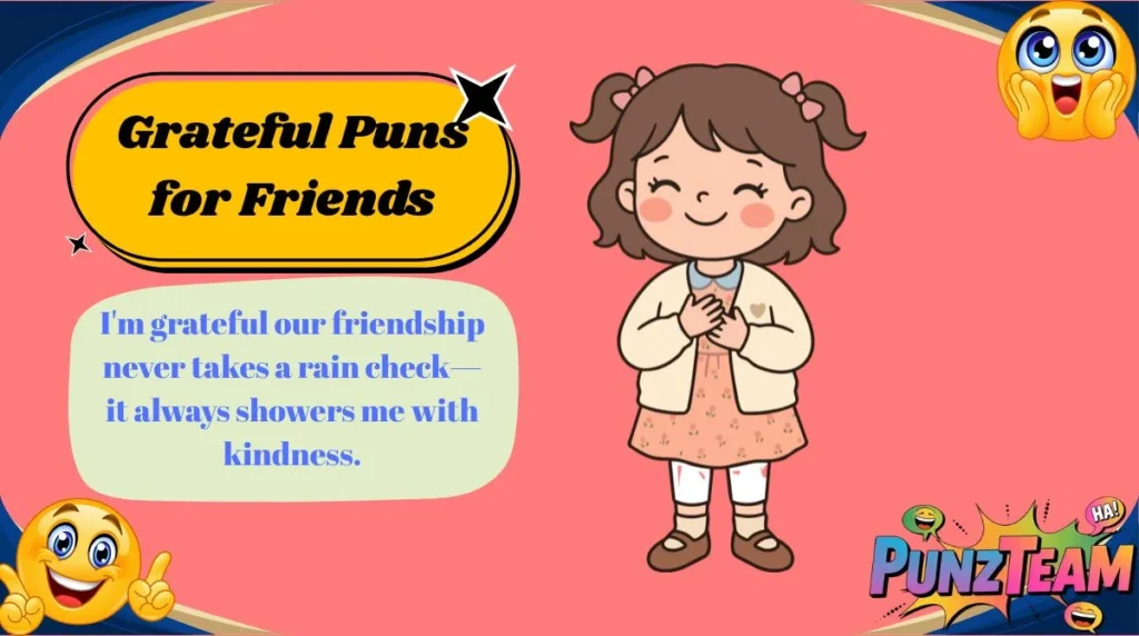 Grateful Puns for Friends