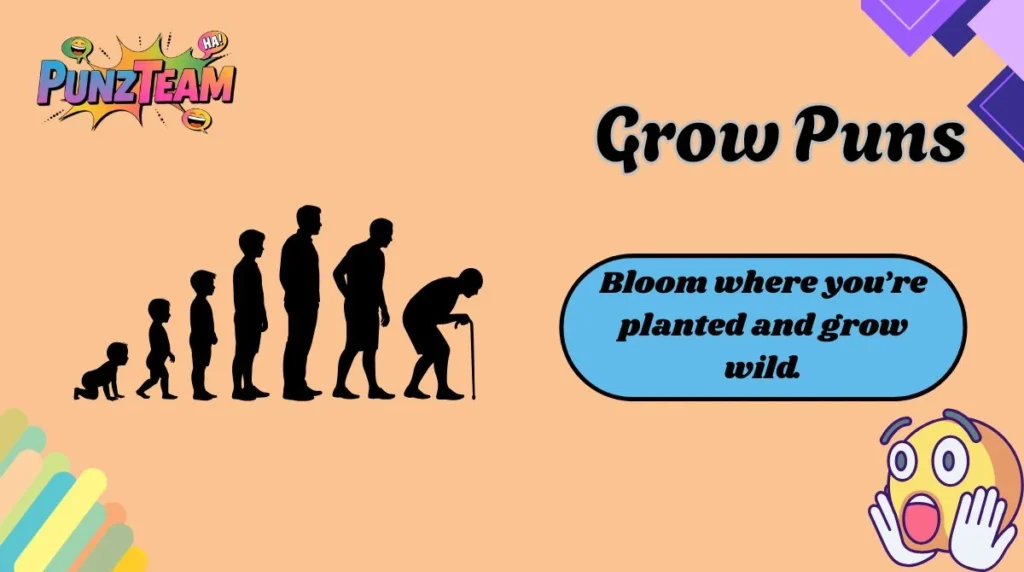Grow Puns