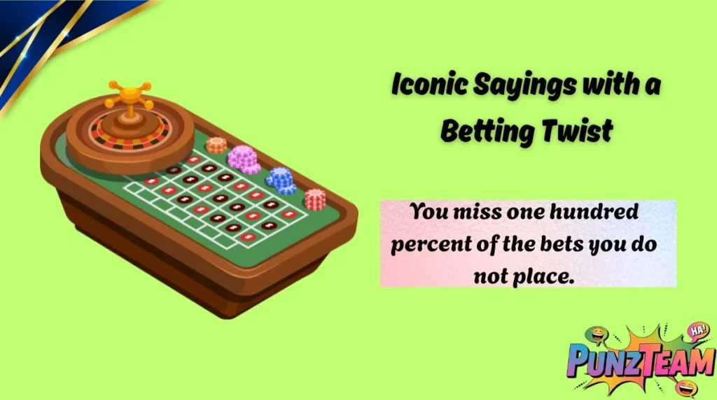 Iconic Sayings with a Betting Twist