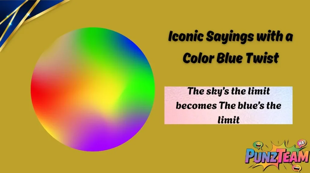 Iconic Sayings with a Color Blue Twist