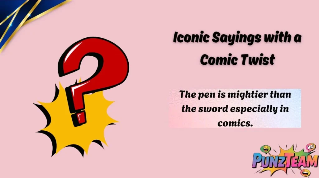 Iconic Sayings with a Comic Twist