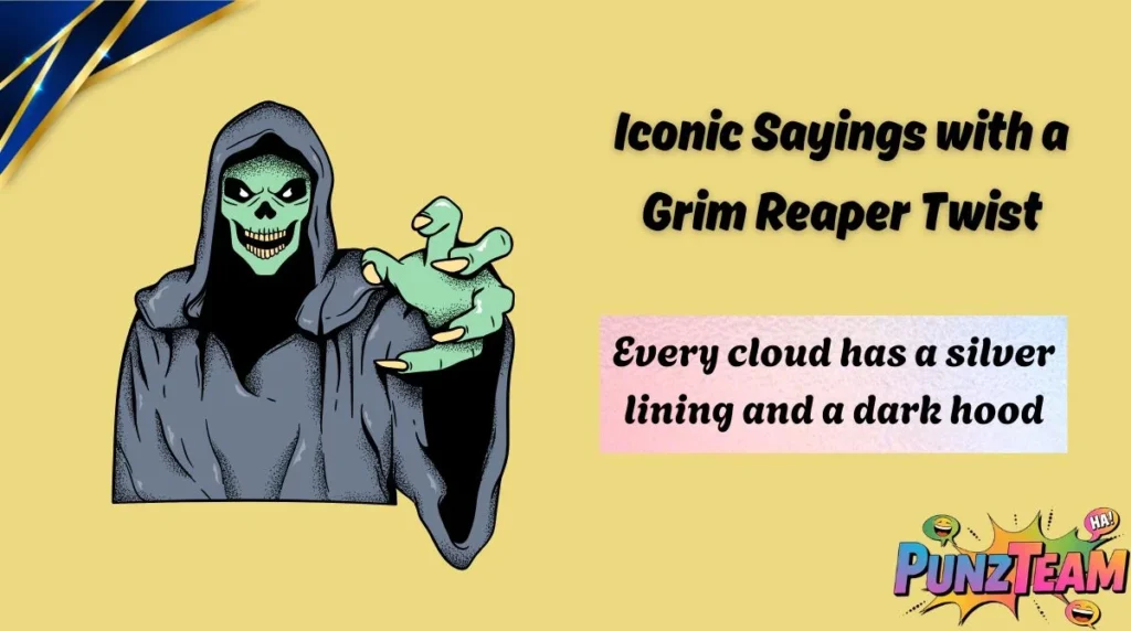 Iconic Sayings with a Grim Reaper Twist