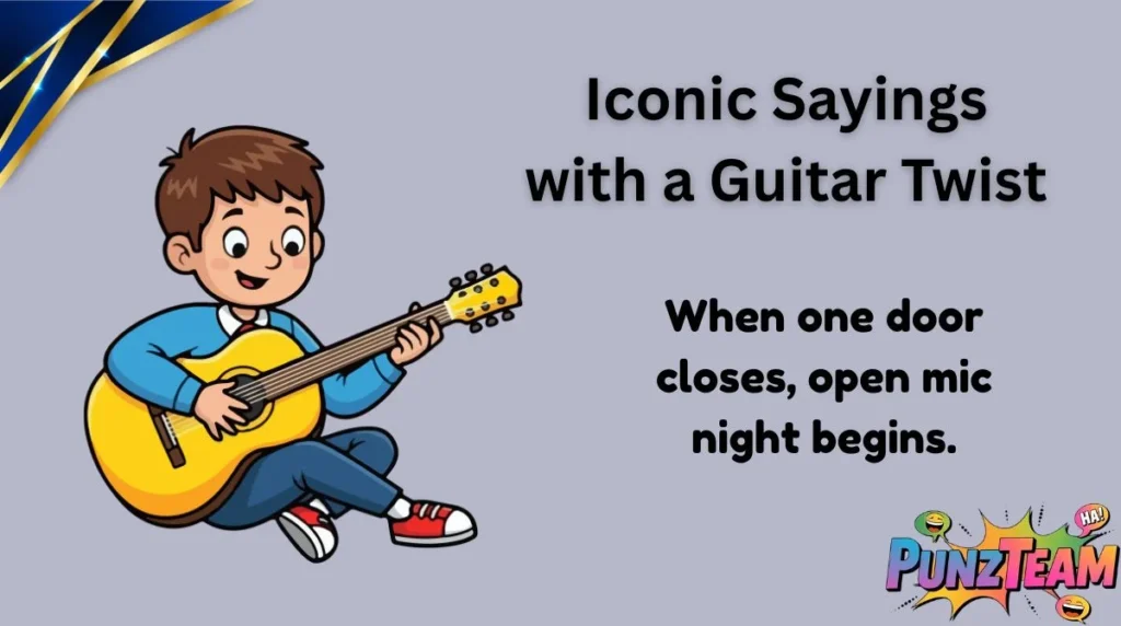 Iconic Sayings with a Guitar Twist