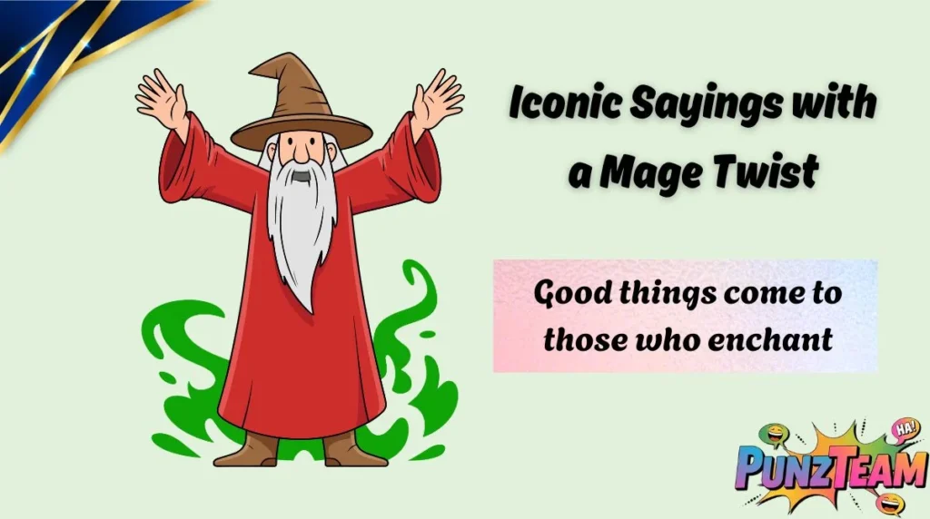 Iconic Sayings with a Mage Twist