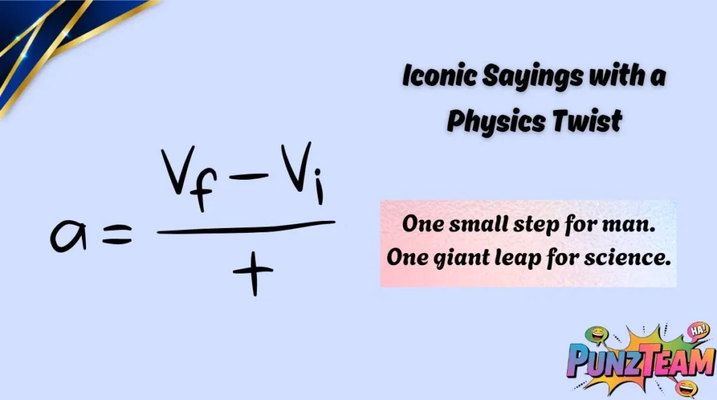 Iconic Sayings with a Physics Twist