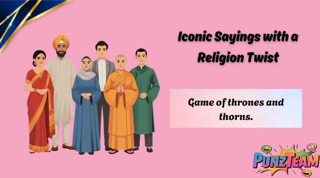 Iconic Sayings with a Religion Twist
