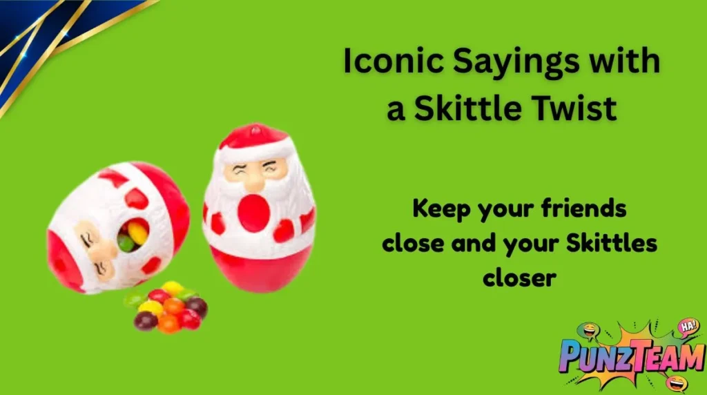 Iconic Sayings with a Skittle Twist