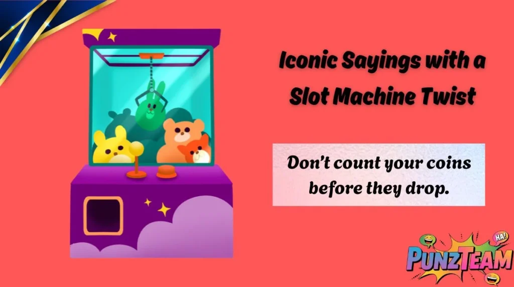 Iconic Sayings with a Slot Machine Twist