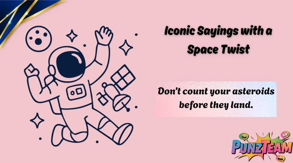 Iconic Sayings with a Space Twist