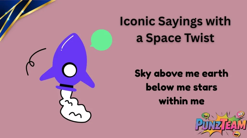 Iconic Sayings with a Space Twist