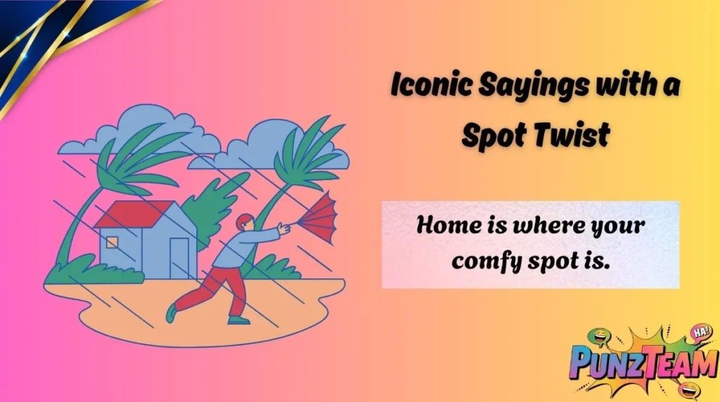 Iconic Sayings with a Spot Twist