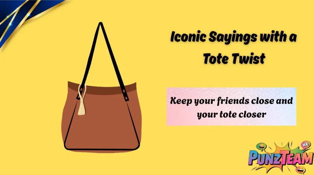 Iconic Sayings with a Tote Twist