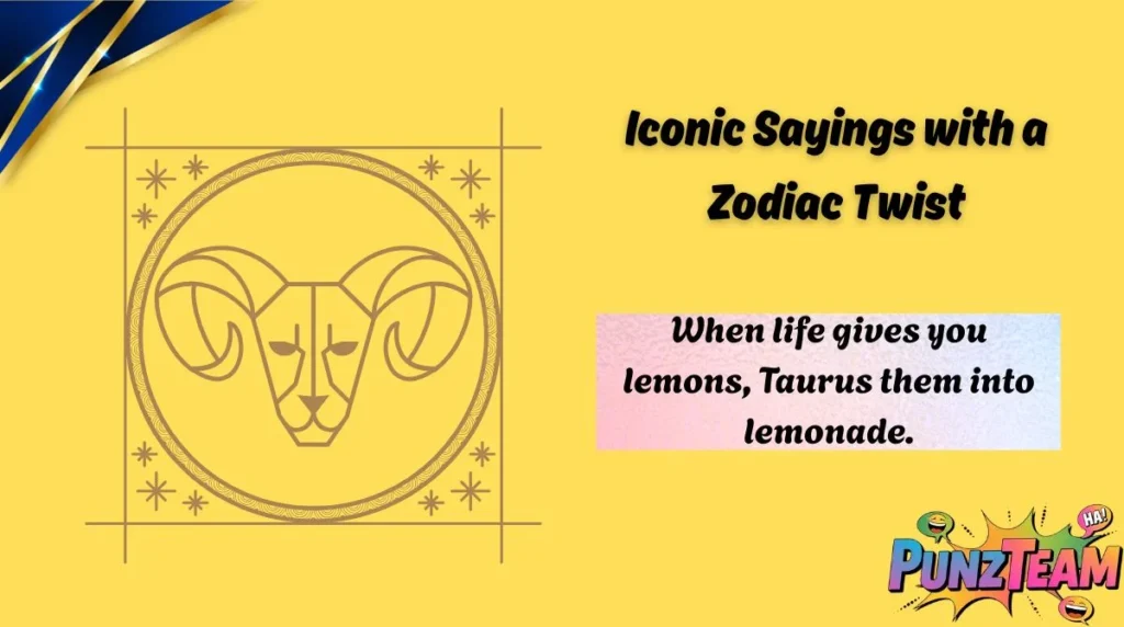 Iconic Sayings with a Zodiac Twist
