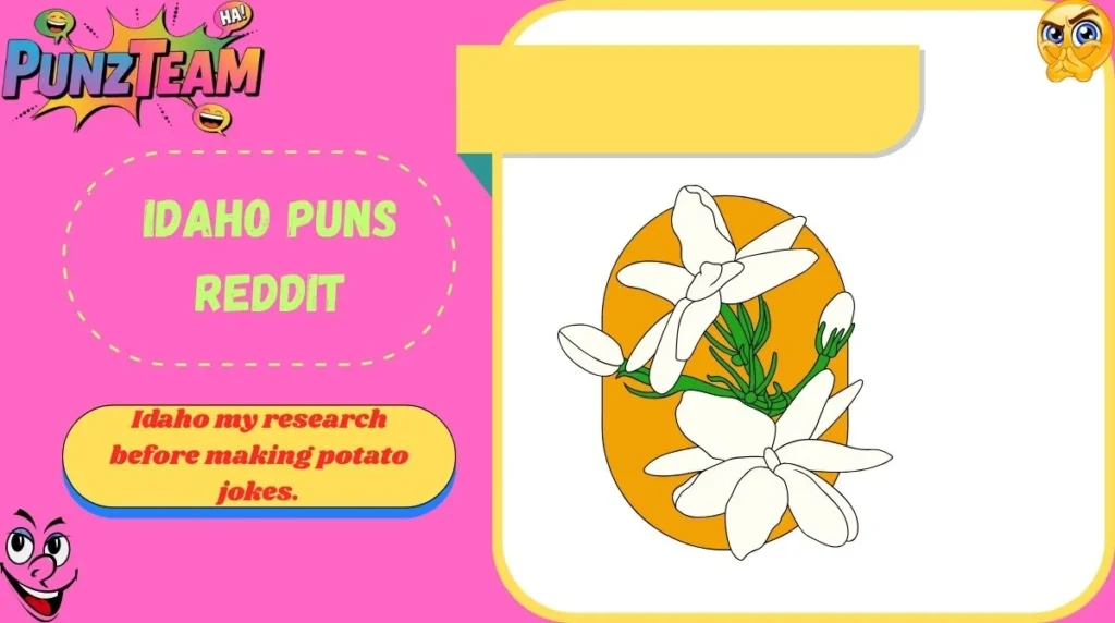 Idaho Puns Reddit