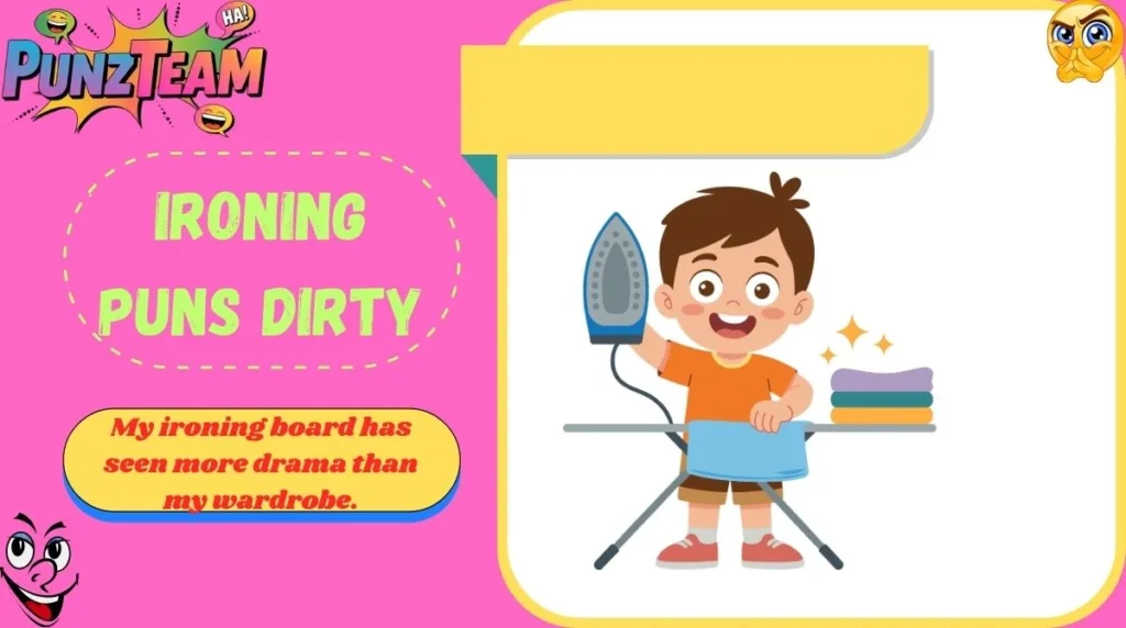 Ironing Puns Dirty