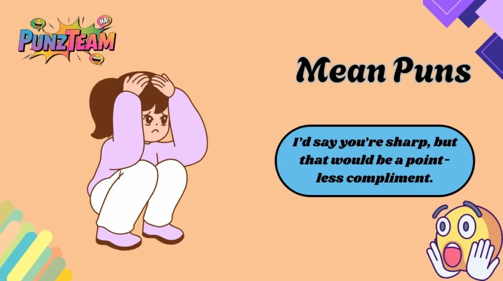 Mean Puns