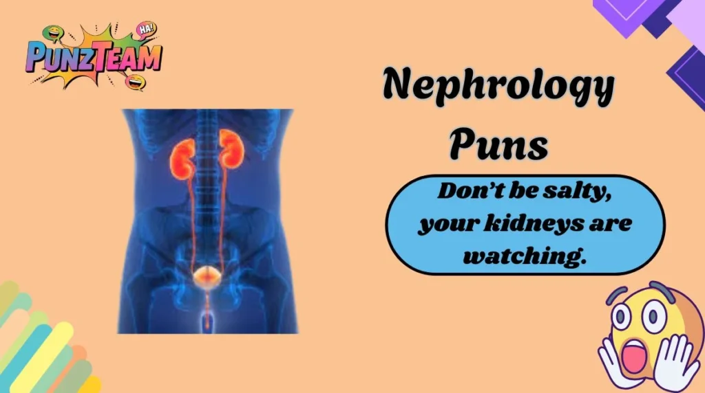 Nephrology Puns
