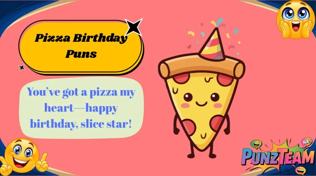 Pizza Birthday Puns