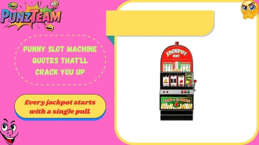 Punny Slot Machine Quotes That'll Crack You Up