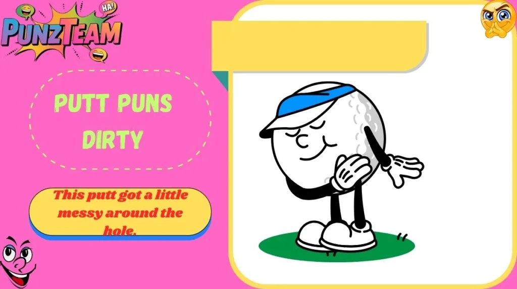 Putt Puns Dirty