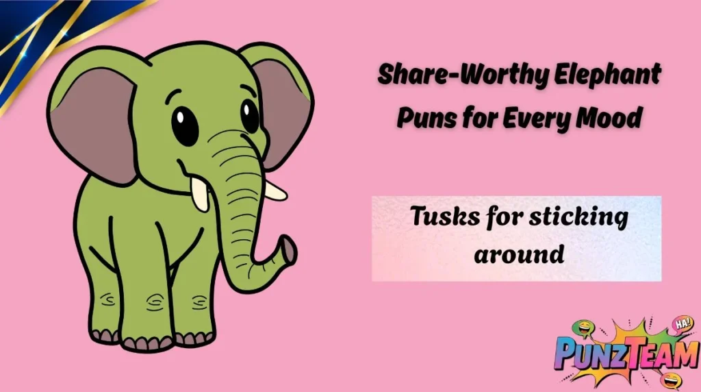 Share-Worthy Elephant Puns for Every Mood