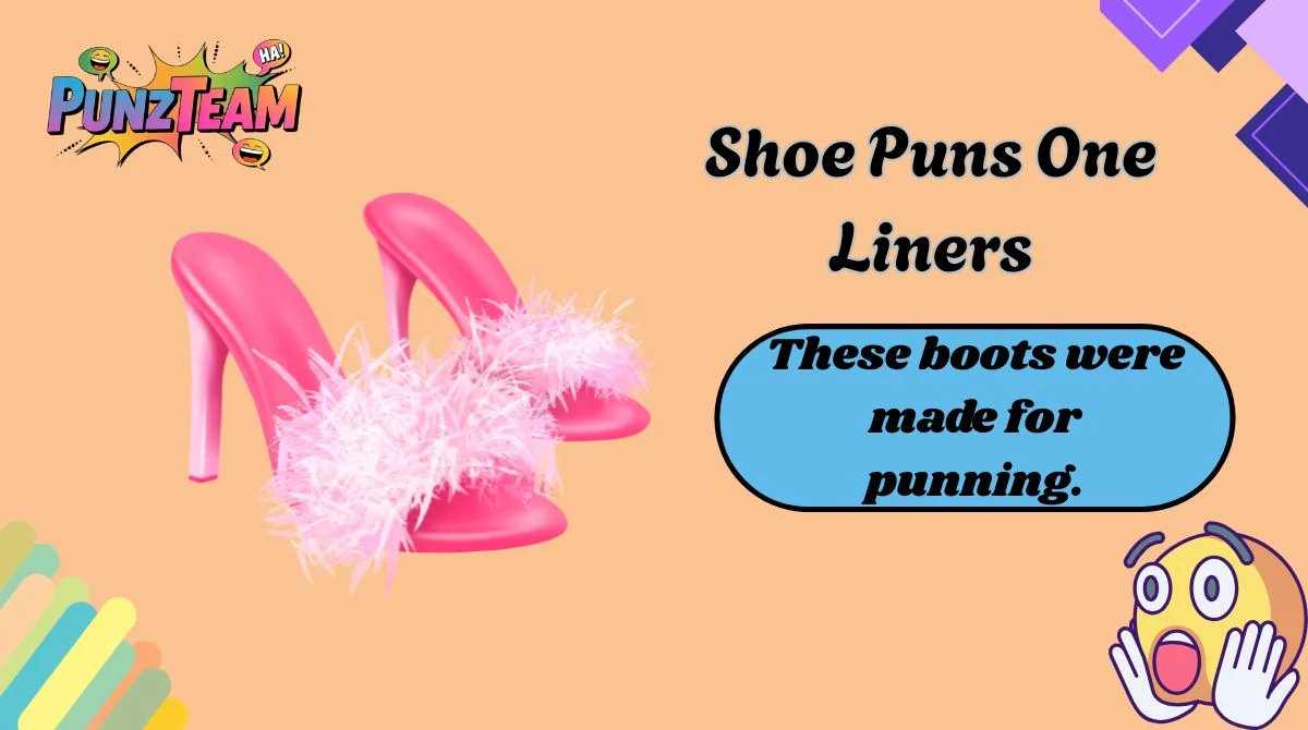 Shoe Puns One Liners