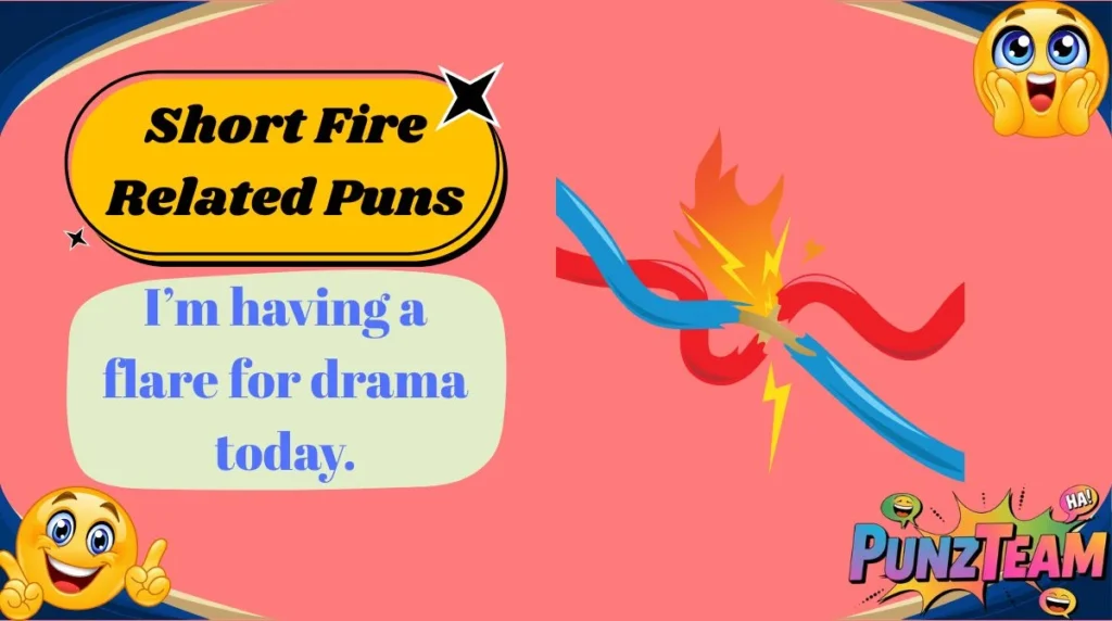 Short Fire Related Puns