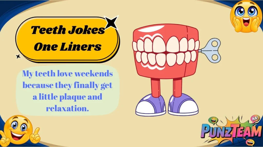 Teeth Jokes One Liners