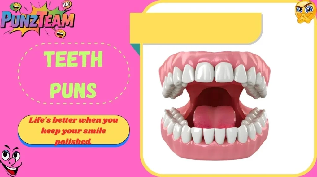 Teeth Puns