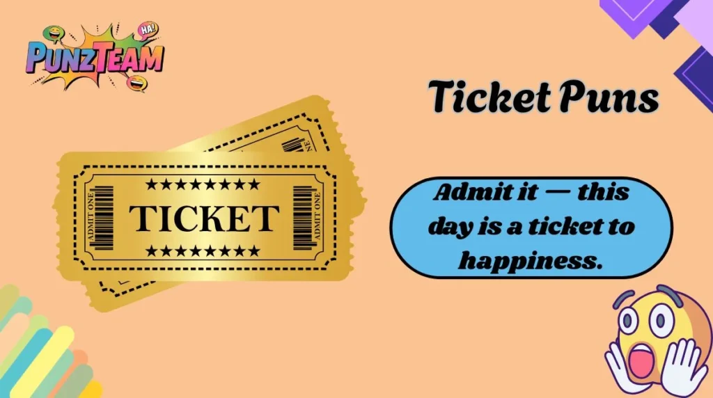 Ticket Puns
