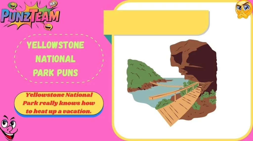 Yellowstone National Park Puns