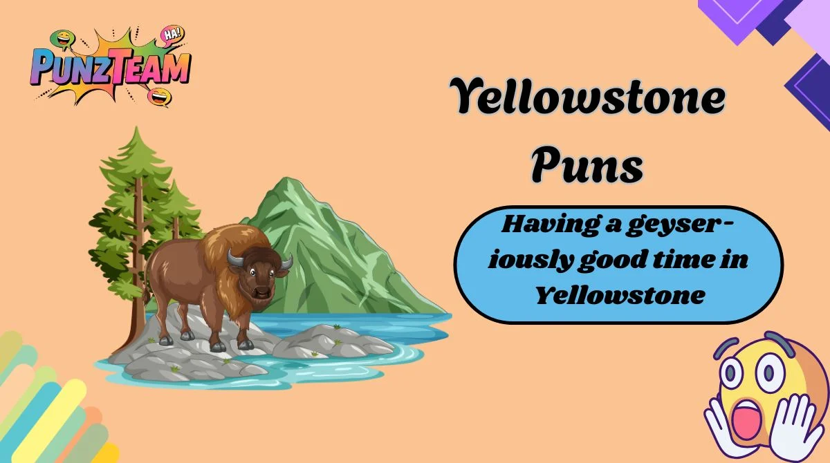 Yellowstone Puns