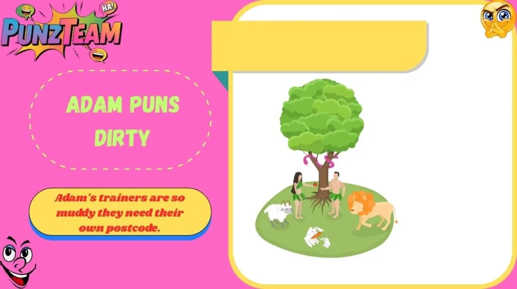 Adam Puns Dirty
