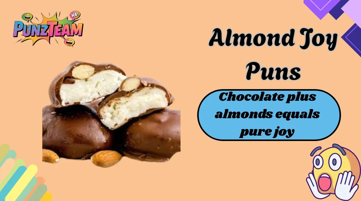 Almond Joy Puns