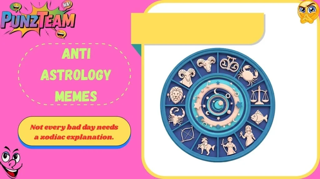 Anti Astrology Memes
