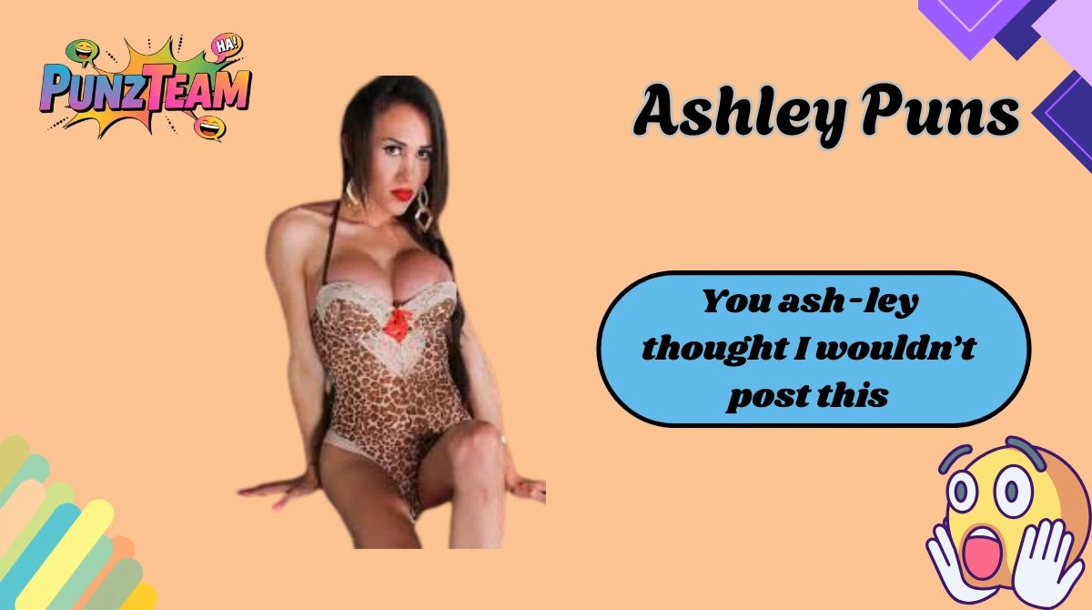 Ashley Puns