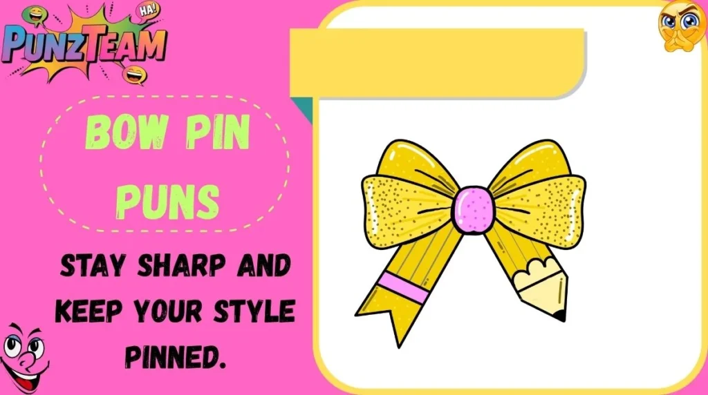 Bow Pin Puns