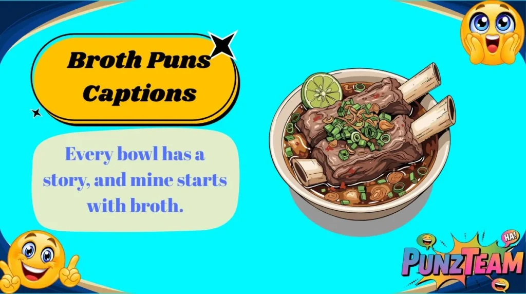 Broth Puns Captions